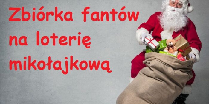 Mikołajkowa loteria fantowa – zbiórka fantów