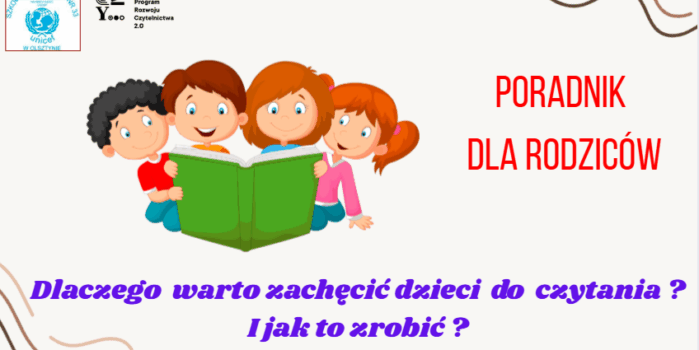 Poradnik dla rodziców – Dlaczego warto zachęcić dzieci do czytania? I jak to zrobić?